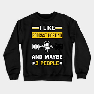 3 People Podcast Hosting Podcasts Crewneck Sweatshirt